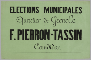 Grünes Plakat mit schwarzem Text, der "Elections Municipales Quartier de Grenelle F. Pierron-Tassin Candidat" lautet, vor einem weißen Hintergrund.